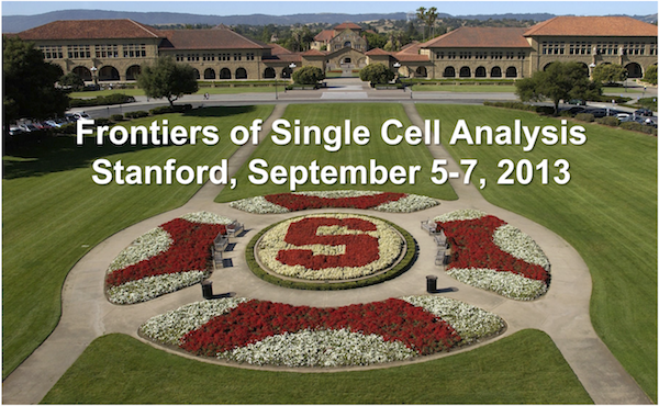 Frontiers of Single Cell Analysis, Stanford, September 5 through 7, 2013